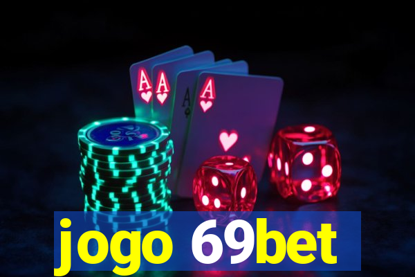 jogo 69bet